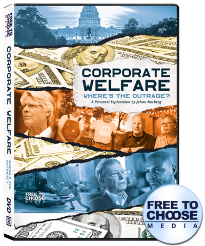 Corporate Welfare: Where’s the Outrage? – A Personal Exploration by Johan Norberg
