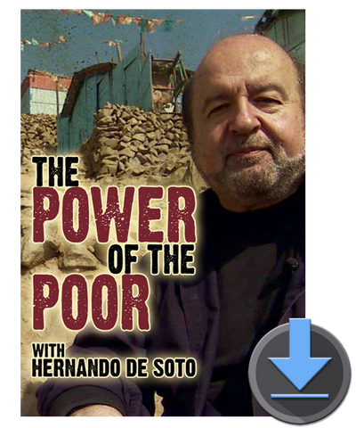The Power of the Poor with Hernando deSoto - Digital HD
