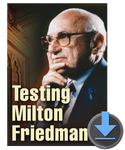 Testing Milton Friedman - Digital HD