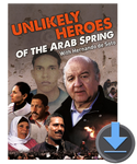 Unlikely Heroes of the Arab Spring - Digital HD